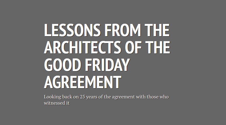 Architects of the Good Friday Agreement